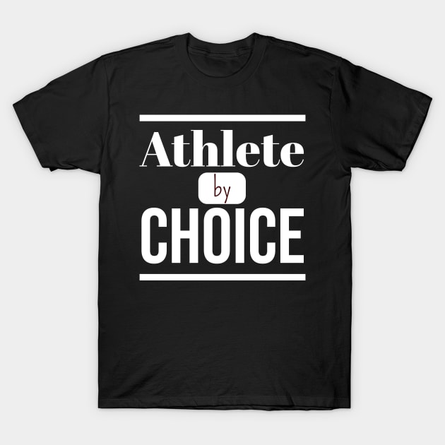 Athlete by CHOICE (DARK BG) | Minimal Text Aesthetic Streetwear Unisex Design for Fitness/Athletes | Shirt, Hoodie, Coffee Mug, Mug, Apparel, Sticker, Gift, Pins, Totes, Magnets, Pillows T-Shirt by design by rj.